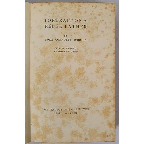 308 - Portrait Of A Rebel Father. By his Daughter Nora Connolly O'Brien. With a preface by Robert Lynd. Po... 