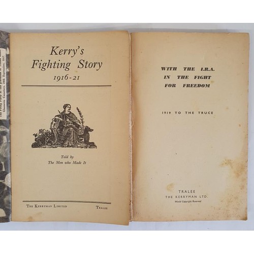 317 - Kerry's Fighting Story, 1916-21. Told by the Men Who made It. Published by Kerryman; With the IRA in... 