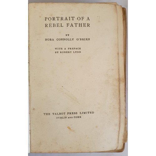 326 - Portrait of a Rebel Father by his daughter Nora Connolly O'Brien., 1935. 1st Ed HB DJ. Ex libris