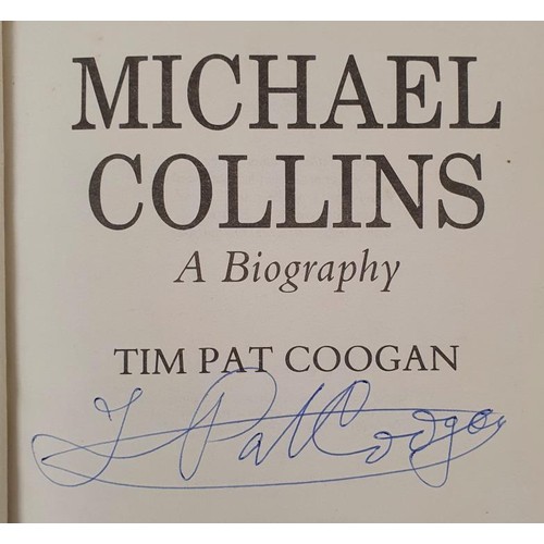 338 - [Signed by Tim Pat Coogan]. Michael Collins; The Chief Secretary Augustine Birrell in Ireland by O&r... 