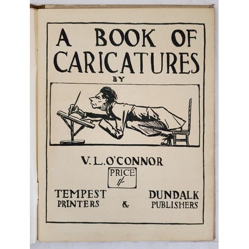 384 - Caricatures: O'Connor (V.L.) A Book of Caricatures, 4to Dundalk n.d. (1916), 18 port. plts., orig. c... 