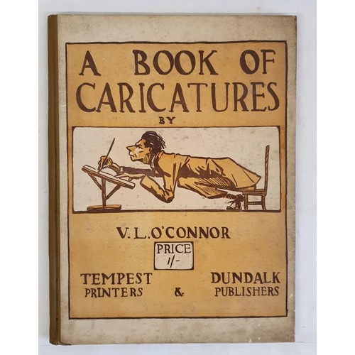 384 - Caricatures: O'Connor (V.L.) A Book of Caricatures, 4to Dundalk n.d. (1916), 18 port. plts., orig. c... 