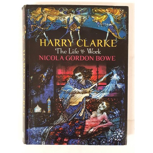 385 - Nicola G. Bowe. Harry Clarke - The Life and Work. 2012. Quarto Numerous colour & b/w plates