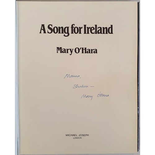 464 - Mary O’Hara. A Song For Ireland. SIGNED and inscribed. London: M. Joseph, 1982. D/J