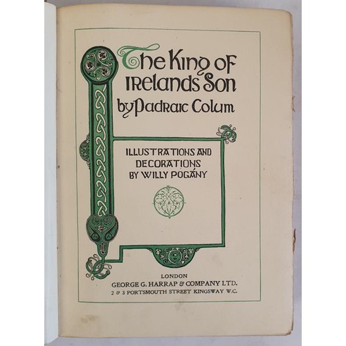 497 - Padraic Colum. The King of Ireland's Son with Illustrations and Decorations by Willy Pogany. Publish... 