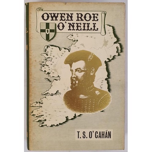 517 - Owen Roe O’Neill by T. S. O’Cahan. London, Joseph Keane. 1968. Superb copy in similar co... 