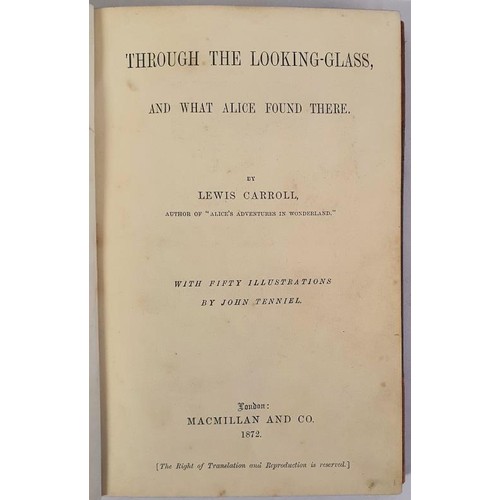 600 - Through The Looking Glass, And What Alice Found There by Lewis Carroll (Charles Dodgson). With fifty... 