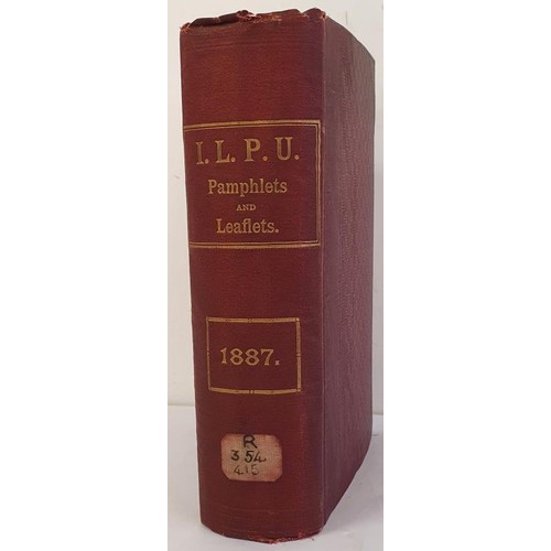 611 - Irish Loyal & Patriotic Union publications during 1887. Volume containing 15 pamphlets and 67 on... 