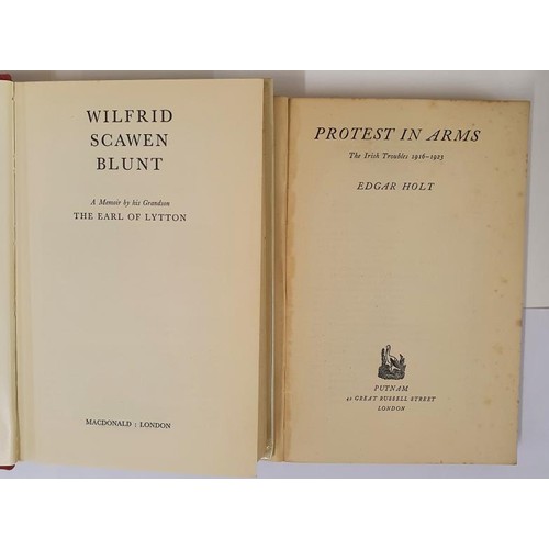 22 - The Earl of Lytton. Wilfred Scawen Blunt.. 1961. 1st and E. Holt. Protest in Arms - The Irish Troubl... 