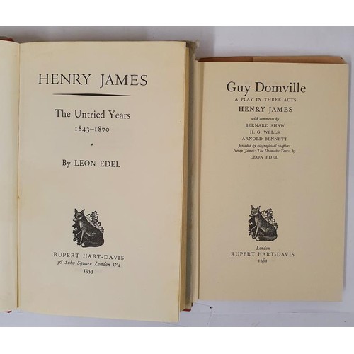 49 - Henry James - The Untried Years 1843 -1870 by Leon Edel 1953; Guy Domville- A Play in Three Acts by ... 