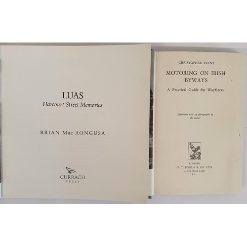 202 - Brian Mac Aongus. Las - Harcourt Street Memories. 2004 and Christopher Trent. Motoring on Irish Bywa... 