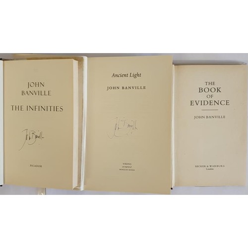 212 - John Banville: The Infinities, 2009 HB, DJ SIGNED; Ancient Light 1st Ed SIGNED,PB; The Book of Evide... 