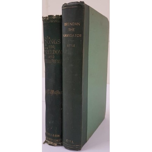 308 - Rev. M. J. MacHale. Songs For Freedom and Other Poems. 1880;  and Dr. George A. Little. Brendan The ... 