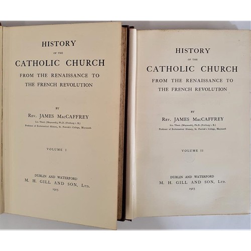 336 - Rev. James McCaffrey. History of the Catholic from the Renaissance to the French Revolution Dublin. ... 