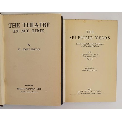 392 - St. John Ervine. The Theatre in My Time. 1933 1st and The Splendid Years - Recollections of Maire Nc... 