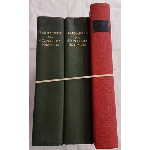 394 - 'Tearmaiocht na Gonarthai Eopacha' 2 Volumes; and 'Leiceanair (1970) 3 large volumes