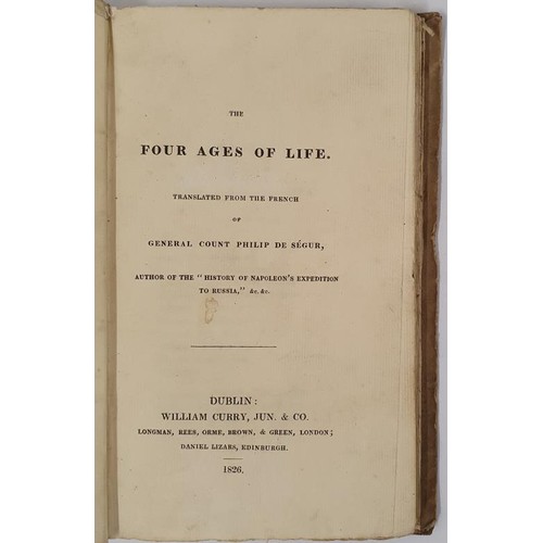 481 - The Four Ages of Life. Translated from the French of General Count Philip de Segur. Philippe de Ségu... 