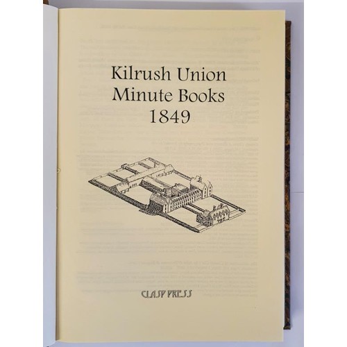 3 - Kilrush Union Minute Books, 1849. [Clare]. Large format. Ennis, Clasp Press. 1997. Superb copy in qu... 