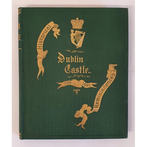 27 - Historical Reminiscences of Dublin Castle from 849 to 1895 by F. E. R. Dublin, Sealy, Bryers. 1895. ... 