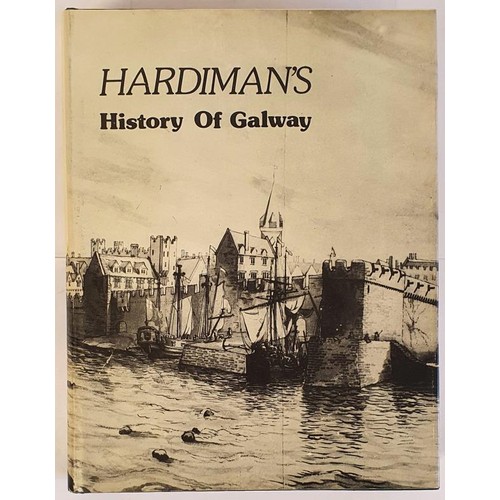 33 - Hardiman, James. The History of the Town & County of Galway from the earliest period to the pres... 