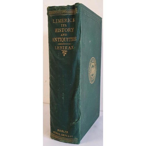 58 - Limerick; its History and Antiquities ecclesiastical, civil and military by Maurice Lenihan., with f... 