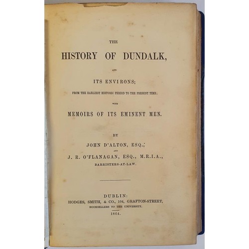 62 - D'Alton, John & O'Flanagan, J. R. The History Of Dundalk and it's environs: from the earliest ti... 