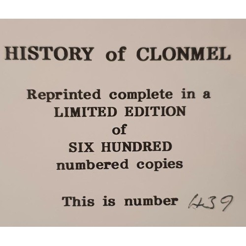 82 - History of Clonmel Burke, William P. Published by Roberts Books, 1983, 439/600. slipcase, facsimile ... 