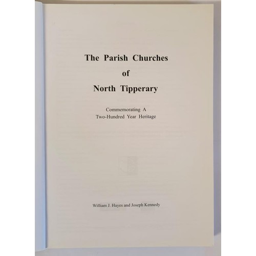 85 - The Parish churches of North Tipperary a Two-Hundred Year Heritage by William Hayes and Joseph Kenne... 