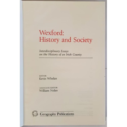 107 - Wexford: History and Society edited by Kevin Whelan. Geography Publications, 1987. Near fine copy in... 