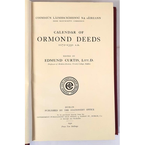 152 - Calendar of Ormond Deeds, Vols I-VI: 1172-1603 A.D. [edited by Edmund Curtis] Published by The Stati... 