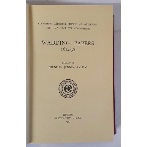 153 - Irish: Wadding Papers 1614-38 edited by Brendan Jennings, 1953; Dowdall Deeds edited by Charles McNe... 