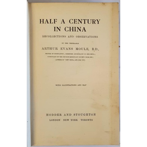 154 - Moule, Arthur Evans. Half a Century in China: Recollections and Observations, by the venerable Arthu... 