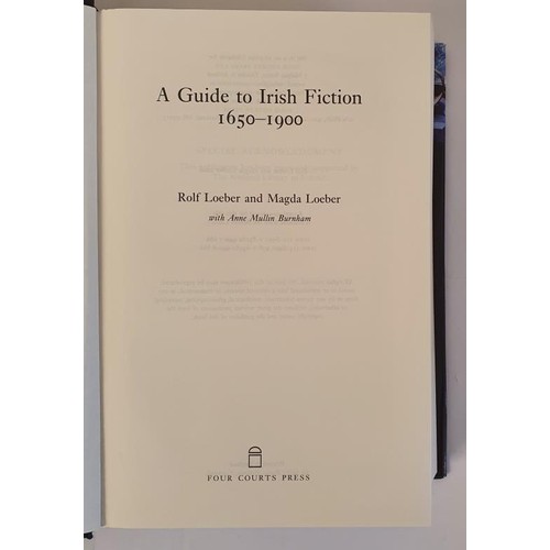 166 - A Guide to Irish Fiction 1650-1900 by Rolf and Magda Loeber. 2006. 1,489 pages of entries. ‘an... 