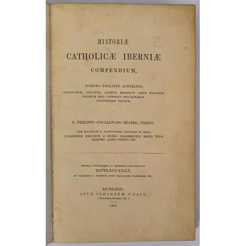 181 - Historiae Catholicae Iberniae. Compendium. Domino Phillippo Austriaco / D. Phillippo O'Sullevano Bea... 