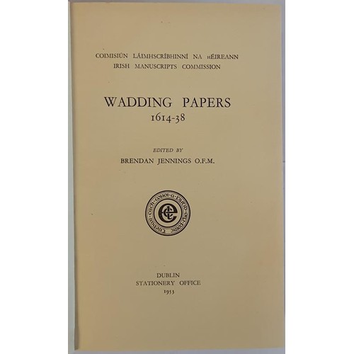 188 - Wadding Papers 1614-38 edited by Brendan Jennings. 1953. Circa 720 pages. Major source for any study... 