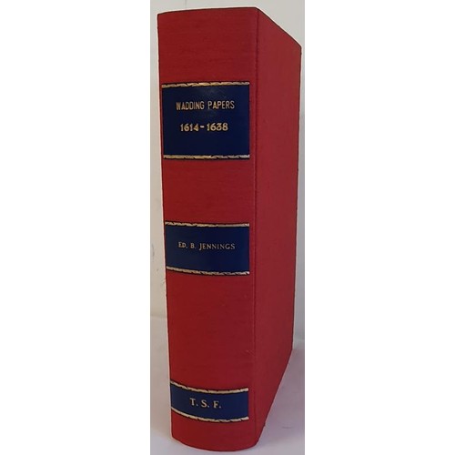 188 - Wadding Papers 1614-38 edited by Brendan Jennings. 1953. Circa 720 pages. Major source for any study... 