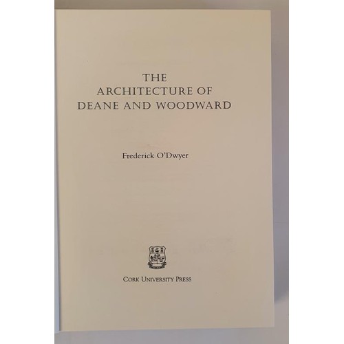 197 - The Architecture of Deane and Woodward. Frederick O'Dwyer. Cork University 1997. Dj. 650 page study ... 