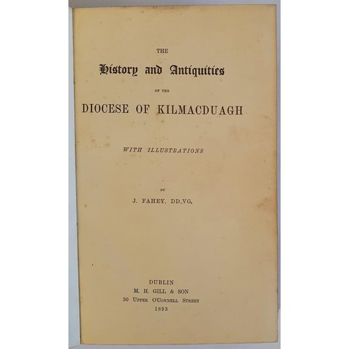 200 - J. Fahy. The History and Antiquities of the Diocese of Kilmacduagh. 1893. 1st. Illustrated. Scarce G... 