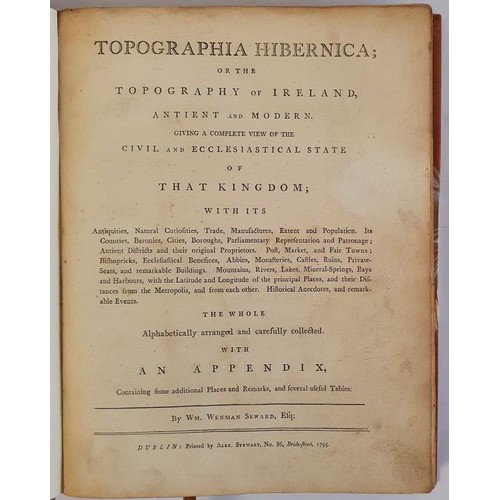 214 - Seward, Wm. Wenman. Topographia Hibernica; or the Topography of Ireland, Ancient and Modern. Giving ... 