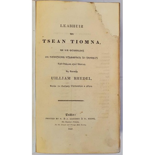 243 - Leabhuir an tSean - Tiomna (Bedell’s Bible) Uilliam Bhedell. Published: Grierson Keene 1827. C... 