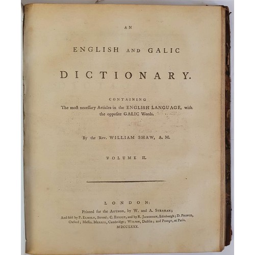 245 - Shaw, Rev. William. A Galic And English Dictionary. Containing All the Words in the Scotch and Irish... 