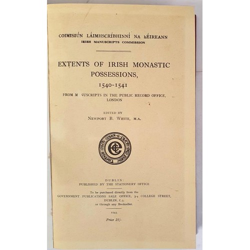 260 - Irish Related: Extents of Irish Monastic Possessions 1540-1541 edited by Newport B White, 1943; Silv... 