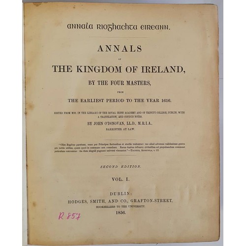 304 - Annals of the Four Masters: Annala Rioghachta Eireann. Annals of the Kingdom of Ireland, from the Ea... 