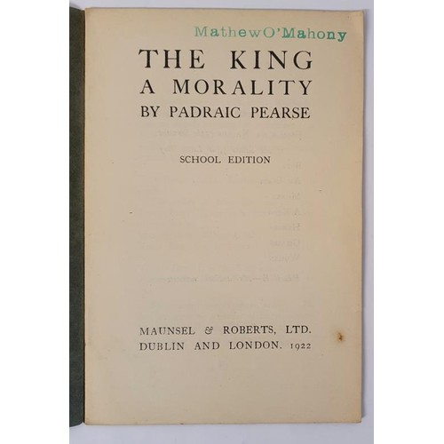 339 - Pádraic Pearse - The king: a morality, Published by Maunsel and Roberts Ltd., Dublin & Lo... 