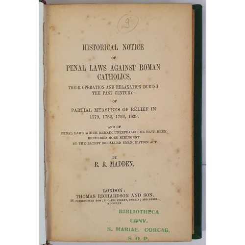 365 - Madden, R. R. Historical Notice of Penal Laws Against Roman Catholics, their operation and relaxatio... 