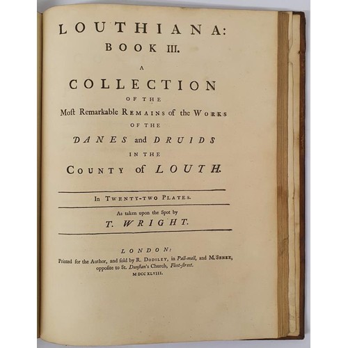 431 - Wright, Thomas. Louthiana: or an introduction to the Antiquities of Ireland in Upwards of Ninety Vie... 