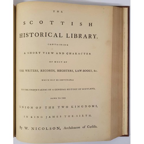 439 - Nicolson, William; The English, Scotch, and Irish Historical Libraries. Giving a short view and char... 