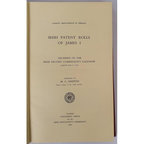 464 - Irish Patent Rolls of James I: Facsimile of the Irish Record Commission's Calendar Prepared Prior to... 