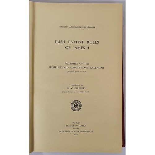 465 - Irish Patent Rolls of James I: Facsimile of the Irish Record Commission's Calendar Prepared Prior to... 