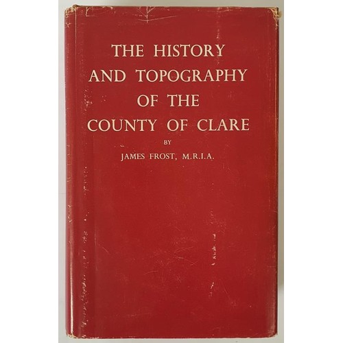 7 - History and Topography of the County of Clare Frost, James Published by The Mercier Press, Dublin, I... 